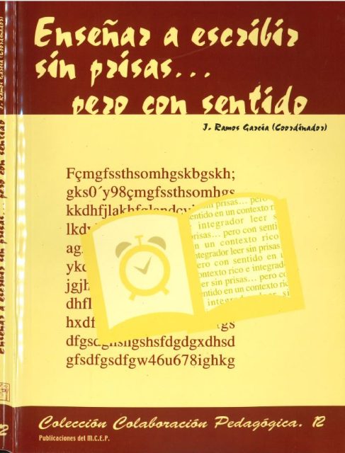 Portada del libro Imagen destacada del libro Enseñar a escribir sin prisas… pero con sentido. J. Ramos García -coordinador